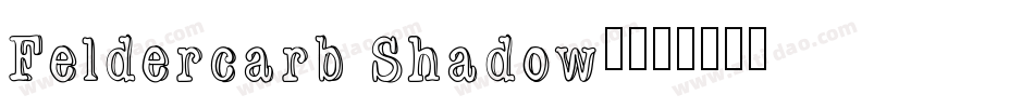 Feldercarb Shadow2字体转换